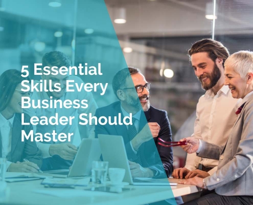 5 Essential Skills Every business leader should master