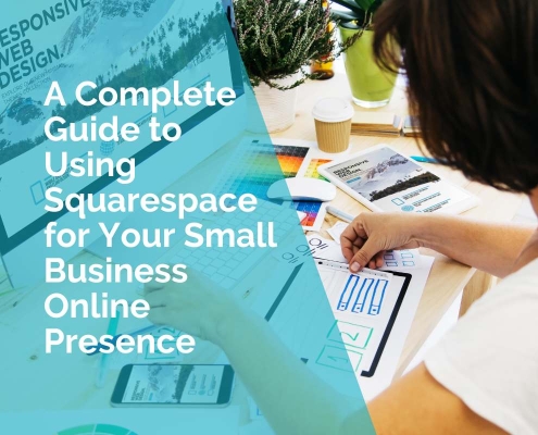 A complete guide to using Squarespace for your small business online presence