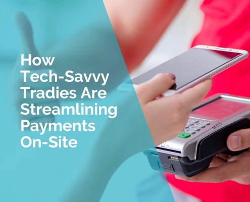 How Tech-Savvy Tradies Are Streamlining Payments On-Site