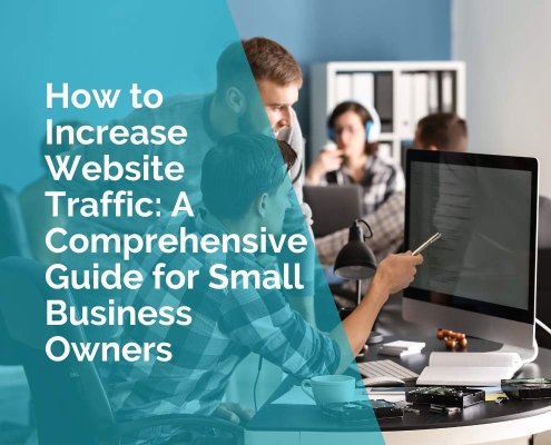 How to increase website traffic - a comprehensive guide for small business owners