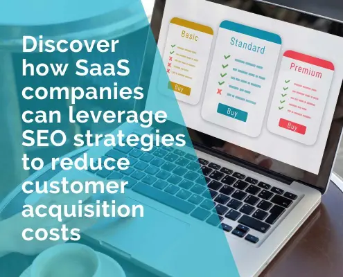 Discover how Saas companies can leverage SEO strategies to reduce customer acquisiton costs