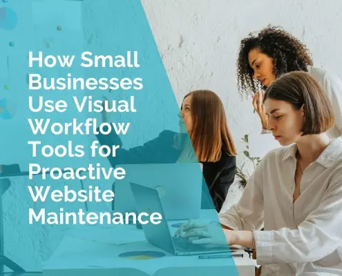How small businesses use visual workflow tools for proactive website maintenance