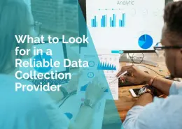 What to look for in a reliable data collection provider